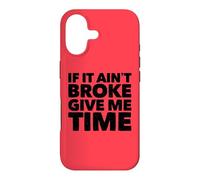 If It Ain't Broke Give Me Time Funny Accident Prone Gag Gift Case for iPhone 17