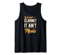 If It Ain't Clarinet It Ain't Music Tank Top