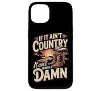 If It Ain't Country It Ain't Worth A Damn Case for iPhone 13