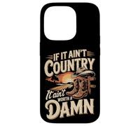 If It Ain't Country It Ain't Worth A Damn Case for iPhone 14 Pro