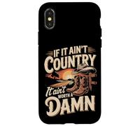 If It Ain't Country It Ain't Worth A Damn Case for iPhone X/XS