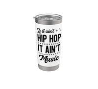 If It Ain't Hip Hop It Ain't Music Stainless Steel Insulated Tumbler