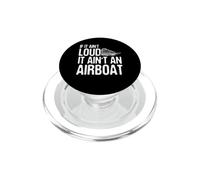 If It Ain't Loud It Ain't An Airboat Fan Boat Everglades PopSockets PopGrip for MagSafe
