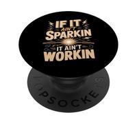 If It Ain't Sparkin It Ain't Workin Electrician PopSockets Adhesive PopGrip