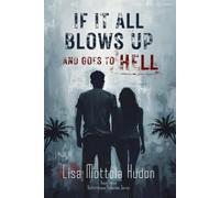 If It All Blows Up and Goes To Hell: 3 (Buffettesque Suspense Series)