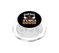 If It Blows Away It's Not A Goose Porch Goose Funny Lawn PopSockets PopGrip for MagSafe