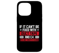 If It Can't Be Fixed With Duct Tape And C4 - Combat Engineer Case for iPhone 14 Pro Max