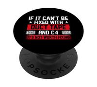 If It Can't Be Fixed With Duct Tape And C4 - Combat Engineer PopSockets Adhesive PopGrip