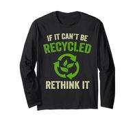 If It Can't Be Recycled Earth Day Planet Students Teachers Long Sleeve T-Shirt