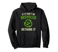 If It Can't Be Recycled Earth Day Planet Students Teachers Pullover Hoodie