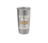 If It Cost Me My Peace It's Too Expensive Womens Stainless Steel Insulated Tumbler