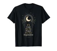 If It Cost Me My Peace It's Too Expensive Womens T-Shirt