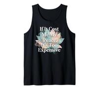 If It Cost Me My Peace It's Too Expensive Womens Tank Top