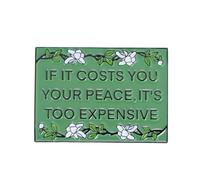 If It Costs You Your Peace It’s Too Expensive Brooch Pins Rectangle Badge with Floral Border Design | Motivational Alloy Lapel Pin for Blouse Pins, Jackets, Backpacks and Clothing Accessories