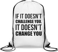If It Doesn't Challenge You It Doesn't Change You Black Logo Gym Sack Casual Drawstring Bag White
