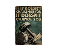 If It Doesn't Challenge You It Doesn't Change You Gym Novelty Hot Coffee Metal Tin Signs Retro Plate Desserts Shop Cafe Decor Farmhouse Sign Living Room Decor Welcome Sign Home Decor 8"x12"