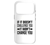 If It Doesn't Challenge You It Won't Change You Because Easy Case for iPhone 17 Pro