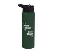 If It Doesn't Challenge You It Won't Change You Because Easy Stainless Steel Insulated Water Bottle