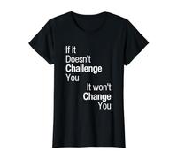 If It Doesn't Challenge You It Won't Change You Because Easy Value Graphic T-Shirt, Women, Black, XS