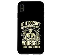 If it doesnt fit you must Acquit yourself from Law School Case for iPhone XS Max