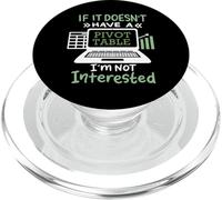 If It Doesn't Have A Pivot Table I'm Not Interested PopSockets PopGrip for MagSafe