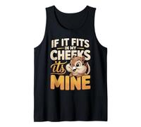 If It Fits in My Cheeks Its Mine Funny Chipmunk Tank Top