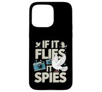 If It Flies It Spies Funny Pigeon Conspiracy Theory Case for iPhone 15 Pro Max