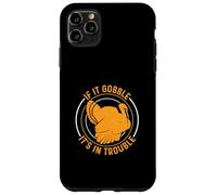 If It Gooble It's In Trouble For Turkey Season Turkey Hunter Case for iPhone 11 Pro Max