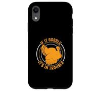 If It Gooble It's In Trouble For Turkey Season Turkey Hunter Case for iPhone XR