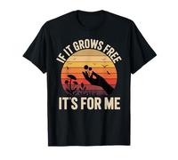 If It Grows Free It's for Me Foraging Nature T-Shirt