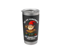 IF IT Grows IT GOES ON THE Grill Stainless Steel Insulated Tumbler