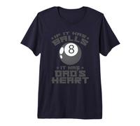 If It Has Balls It Has Dad's Heart Billiards Premium T-Shirt