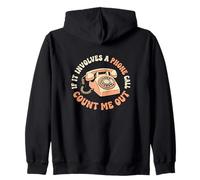 If It Involves A Phone Call Count Me Out Introvert Humor Zip Hoodie