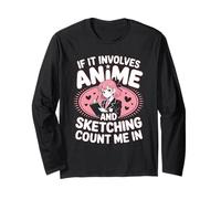 If It Involves Anime and Sketching Count Me in Art Girl Long Sleeve T-Shirt