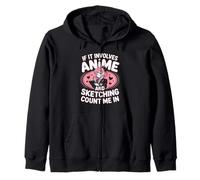 If It Involves Anime And Sketching Count Me In Art Girl Zip Hoodie