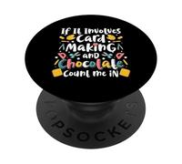 If It Involves Card Making And Chocolate Count Me In PopSockets Adhesive PopGrip