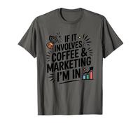 If It Involves Coffee & Marketing I'm in, Market Specialist T-Shirt