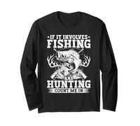 If it Involves Fishing & Hunting Count Me in Hunting Fishing Long Sleeve T-Shirt