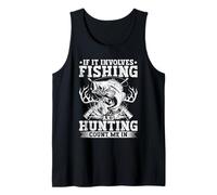 If it Involves Fishing & Hunting Count Me in Hunting Fishing Tank Top