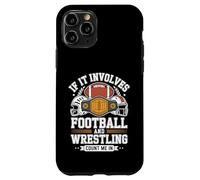 If It Involves Football And Wrestling Count Me In Team Life Case for iPhone 11 Pro