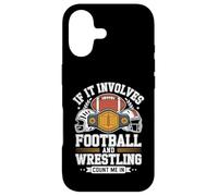 If It Involves Football And Wrestling Count Me In Team Life Case for iPhone 17