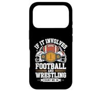If It Involves Football And Wrestling Count Me In Team Life Case for iPhone 17 Pro