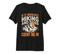 If It Involves Hiking and Dogs Climber Mountain Outdoors Premium T-Shirt