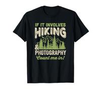 If It Involves Hiking and Photography Count Me in T-Shirt