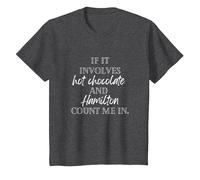 If it Involves hot Chocolate and Hamilton Count me in T-Shirt, Youth, Dark Heather Grey, Large