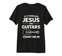 If It Involves Jesus and Guitars Count Me in Guitarist Music Premium T-Shirt
