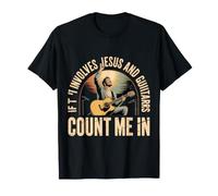 If It Involves Jesus and Guitars Count Me in T-Shirt