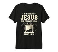 If It Involves Jesus and Tubular Bells Count Me in Premium T-Shirt