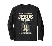 If It Involves Jesus and Viola Count Me in Long Sleeve T-Shirt