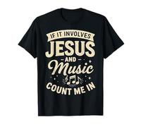 If It Involves Jesus & Music Count Me in Christian Musician T-Shirt